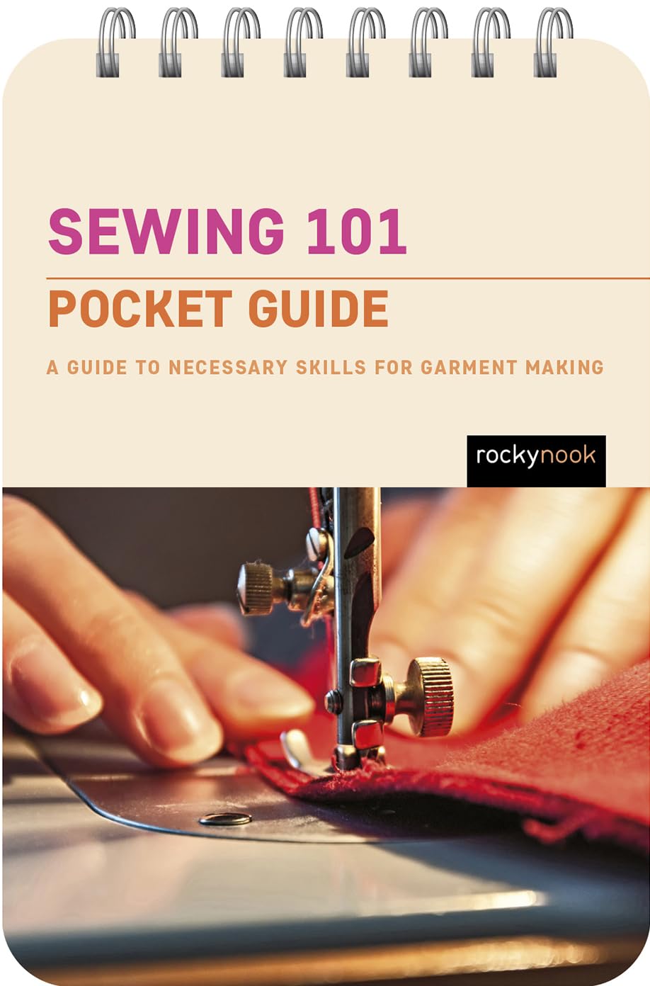 Sewing 101: Pocket Guide: A Guide to Necessary Skills for Garment Making (The Pocket Guides Series for Sewing, 2)