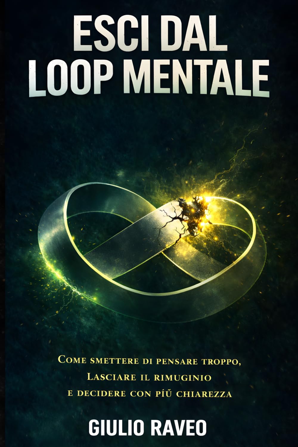 Esci dal loop mentale: Come smettere di pensare troppo, lasciare il rimuginio e decidere con più chiarezza (La Mente Ritrovata)