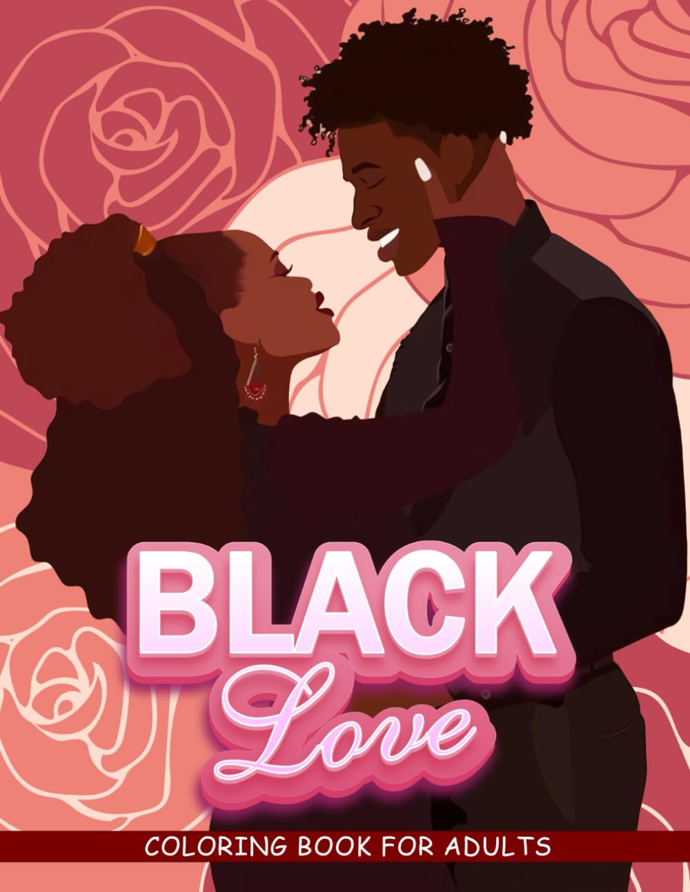 Black Love Coloring Book for Adults Stress Relief and