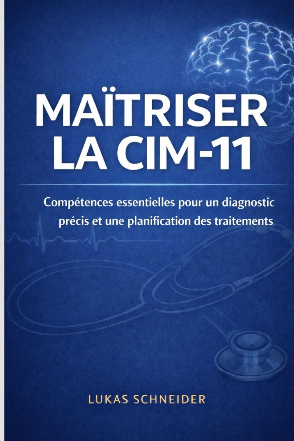 MAÎTRISER LA CIM-11: Compétences essentielles pour un diagnostic précis et une planification des traitements