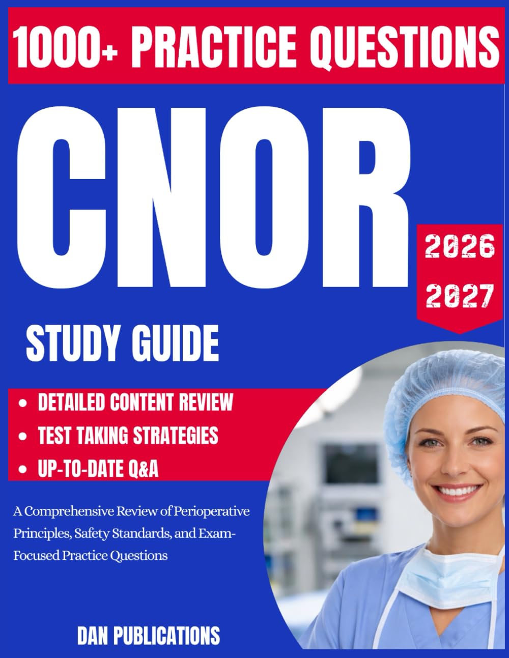 CNOR STUDY GUIDE 2026-2027: A Comprehensive Review of Perioperative Principles, Safety Standards, and Exam-Focused Practice Questions