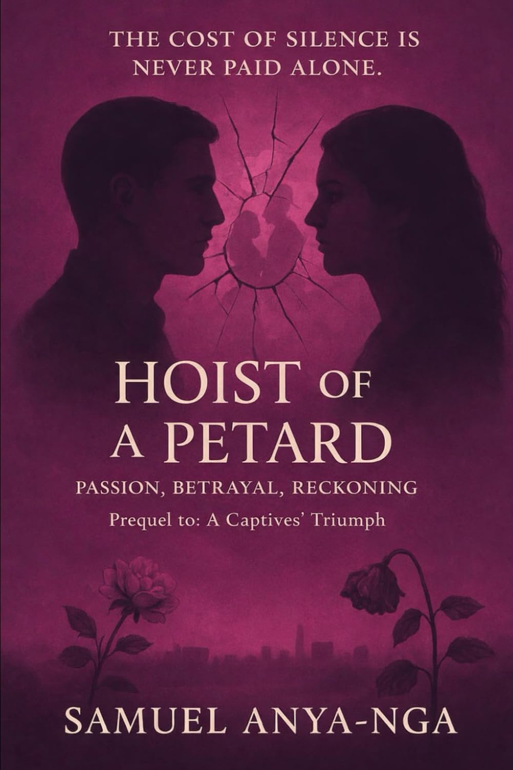 Hoist of a Petard: Passion, Betrayal, Reckoning