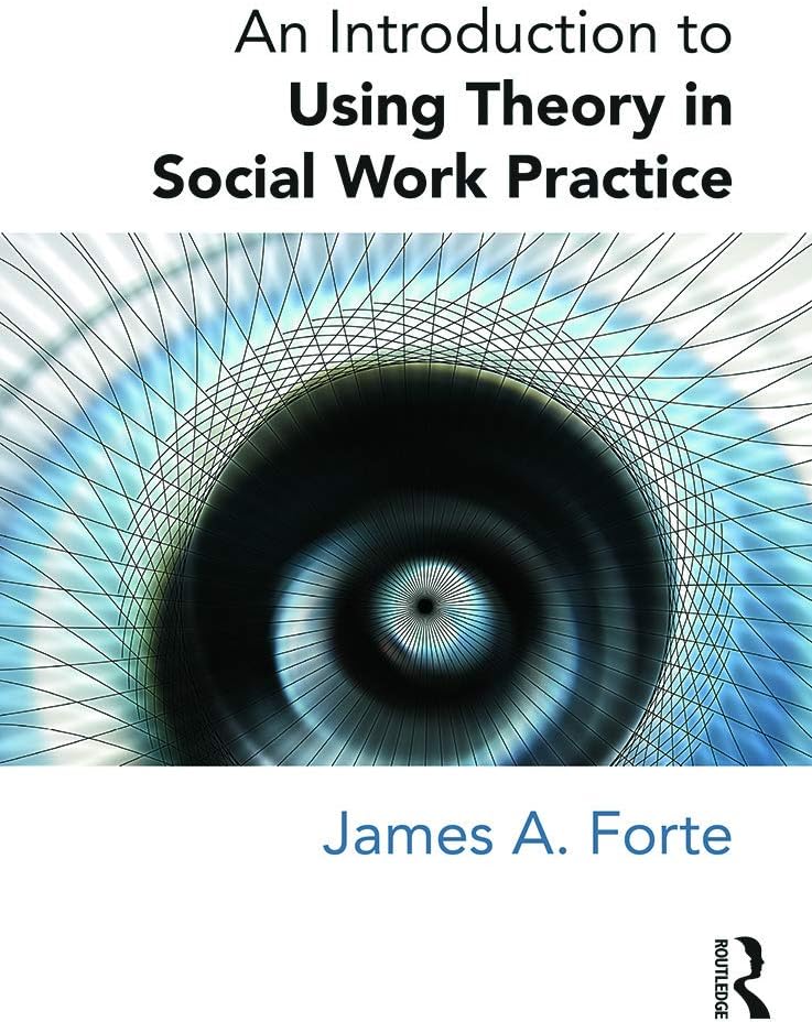 An Introduction to Using Theory in Social Work Practice