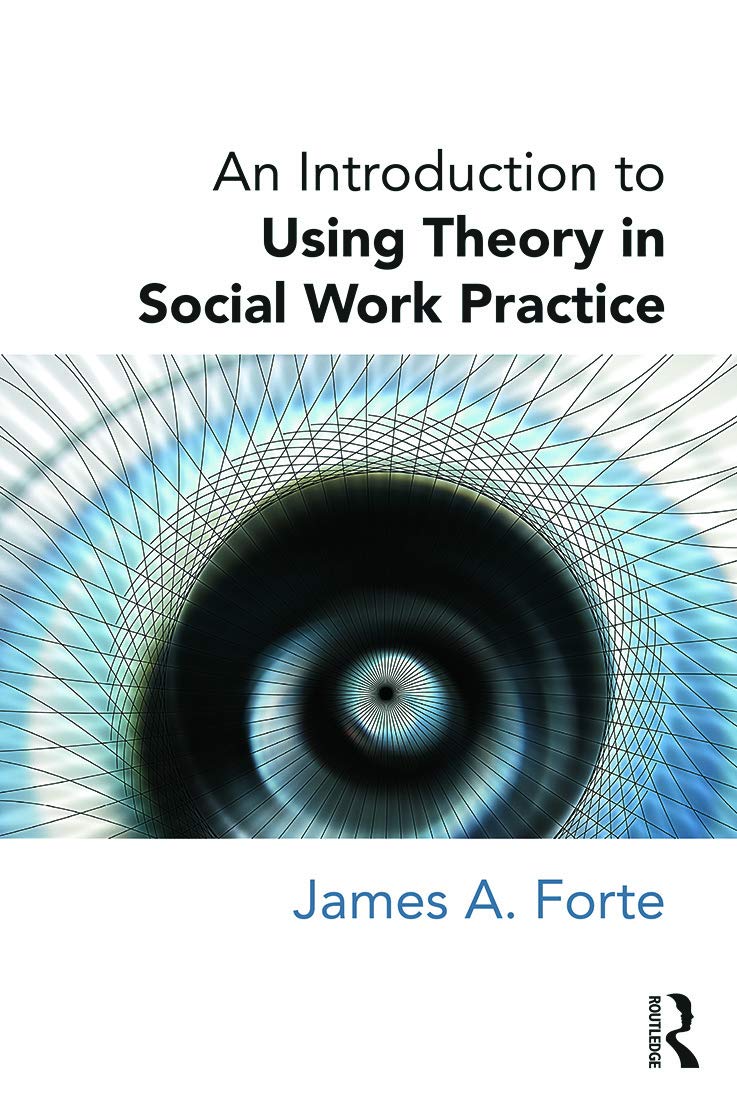 An Introduction to Using Theory in Social Work Practice