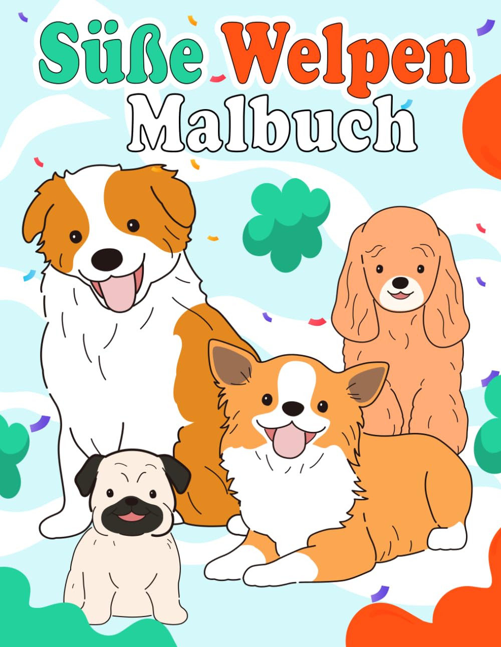 Süße Welpen Malbuch: 30 Niedliche Illustrationen zum ausmalen für Kinder im Alter von 4-8 Jahren