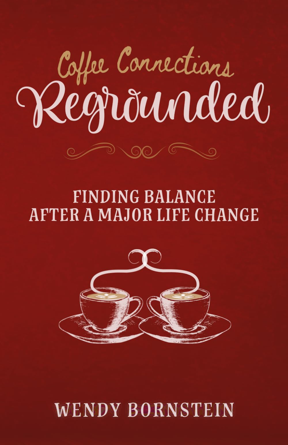 Regrounded: Finding Balance After a Major Life Change (Coffee Connections)