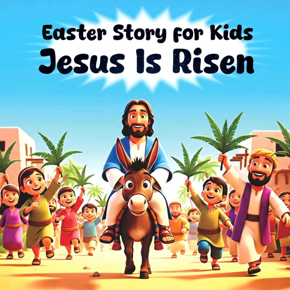 Easter Story for Kids : Jesus Is Risen (Bible Stories for Kids)