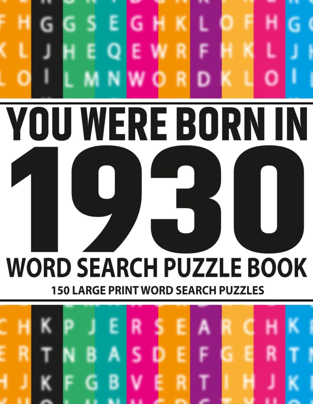 Born in 1930 Word Search Puzzle Book for Adults: A Nostalgic Large Print Puzzle Collection with 150 Relaxing Brain Games