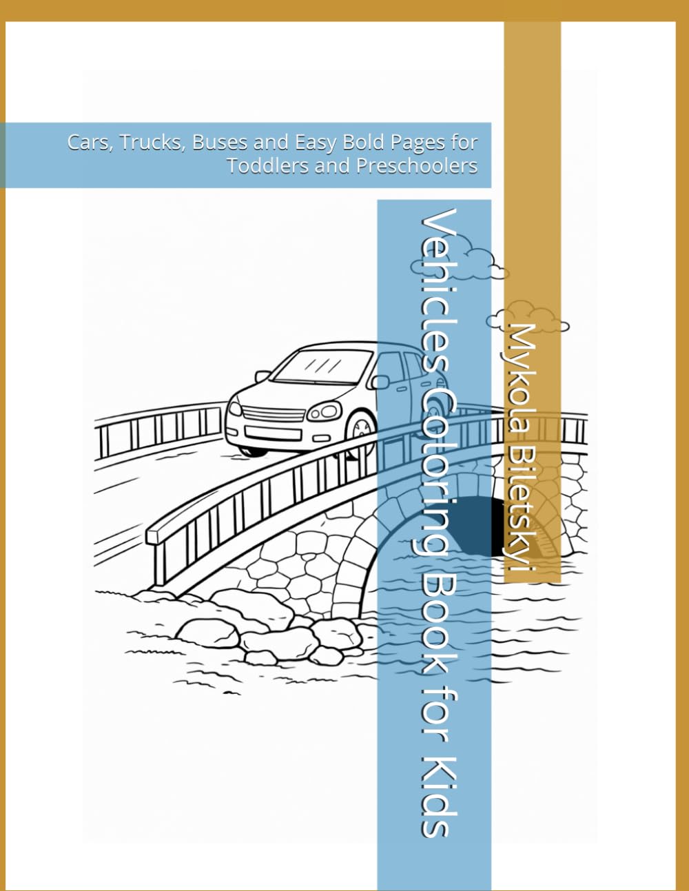 Vehicles Coloring Book for Kids: Cars, Trucks, Buses and Easy Bold Pages for Toddlers and Preschoolers