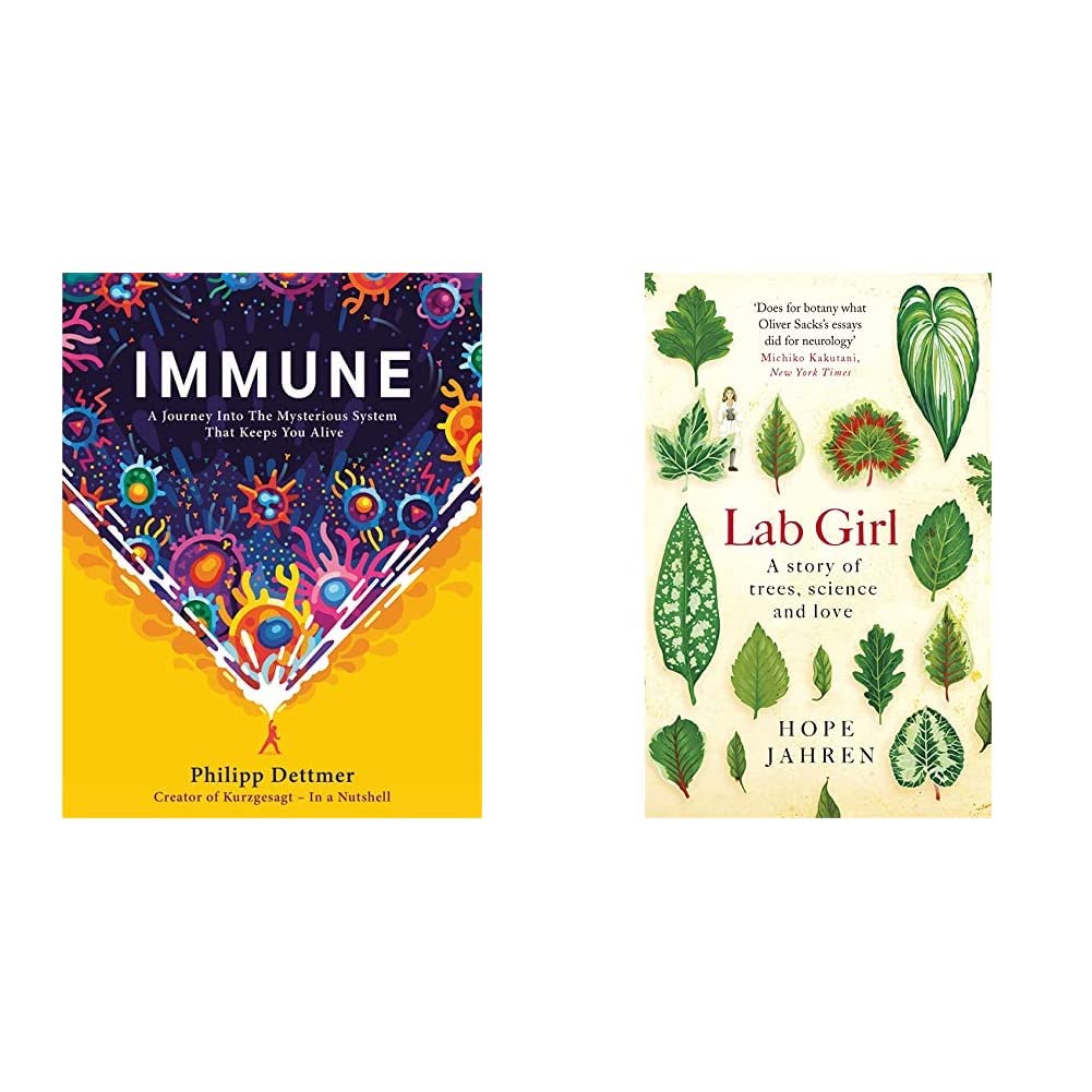 IMMUNE: A JOURNEY INTO THE MYSTERIOUS SYSTEM THAT KEEPS YOU ALIVE & LAB GIRL