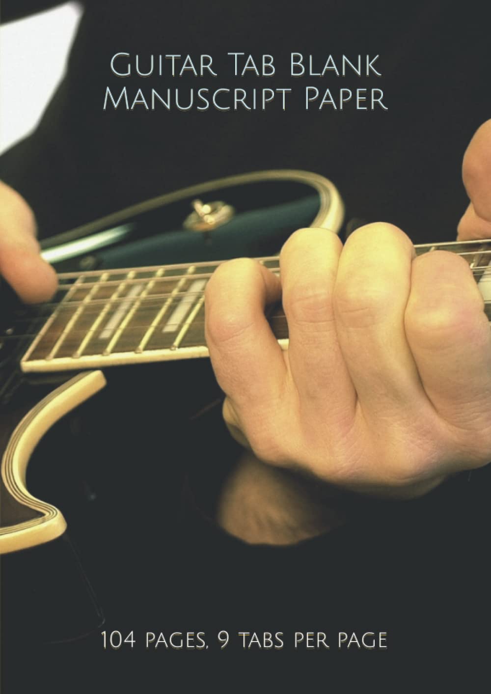 Guitar Tab Blank Manuscript Paper: 104 pages, 9 tabs per page