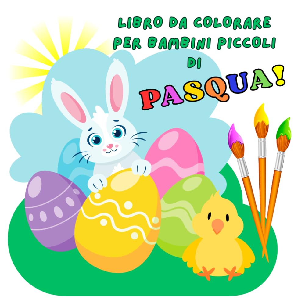 LIBRO DA COLORARE PER BAMBINI PICCOLI DI PASQUA: IMMAGINI GRANDI DA COLORARE PER BIMBI PICCOLI A TEMA PASQUALE
