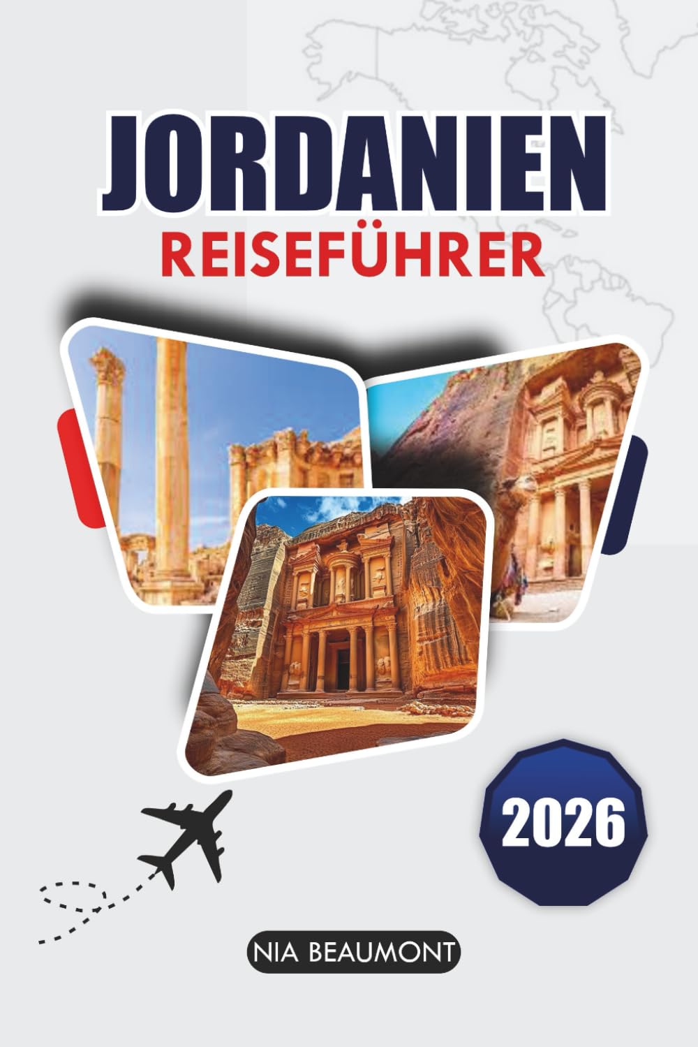 Jordanien-Reiseführer 2026: Entdecken Sie Jordaniens reiche Geschichte, atemberaubende Landschaften, verborgene Schätze und lokale Geheimnisse