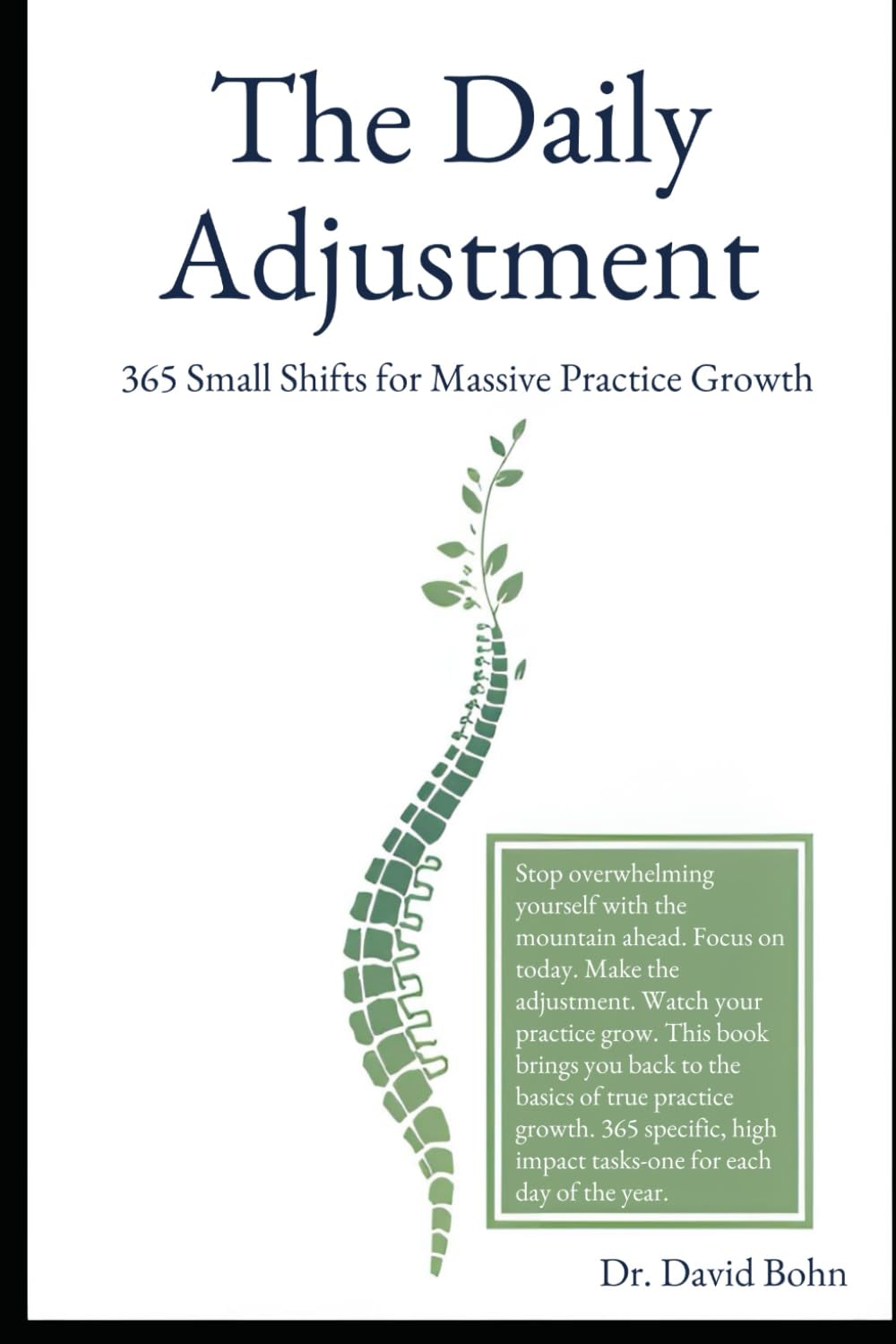The Daily Adjustment: 365 Small Shifts for Massive Practice Growth