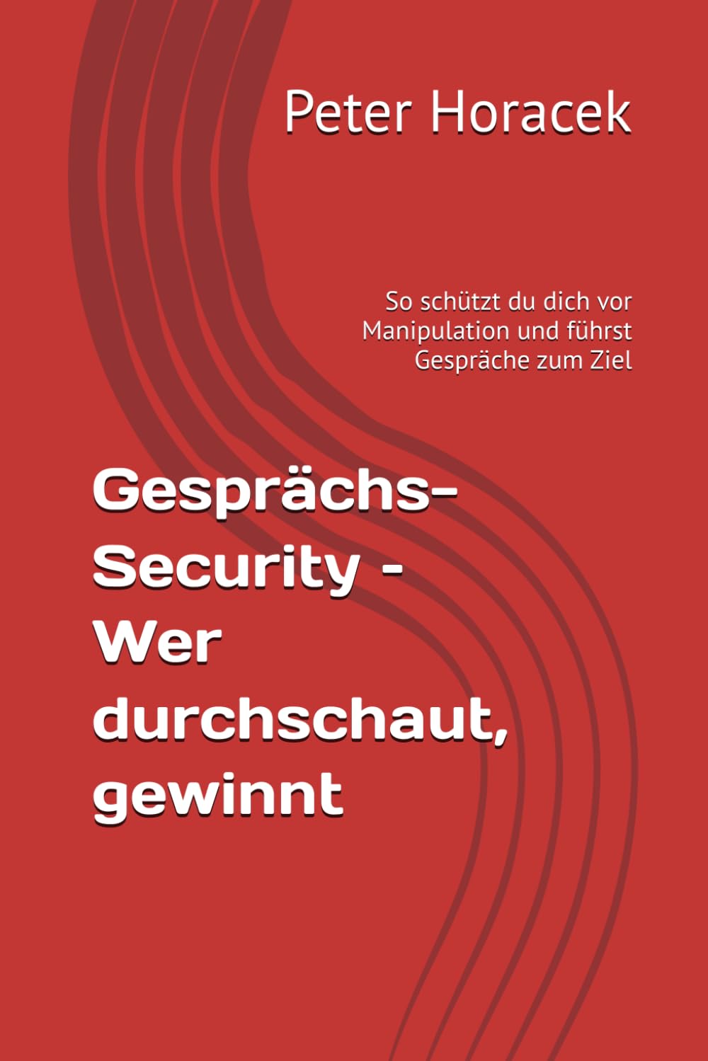 Gesprächs-Security – Wer durchschaut, gewinnt: So schützt du dich vor Manipulation und führst Gespräche zum Ziel