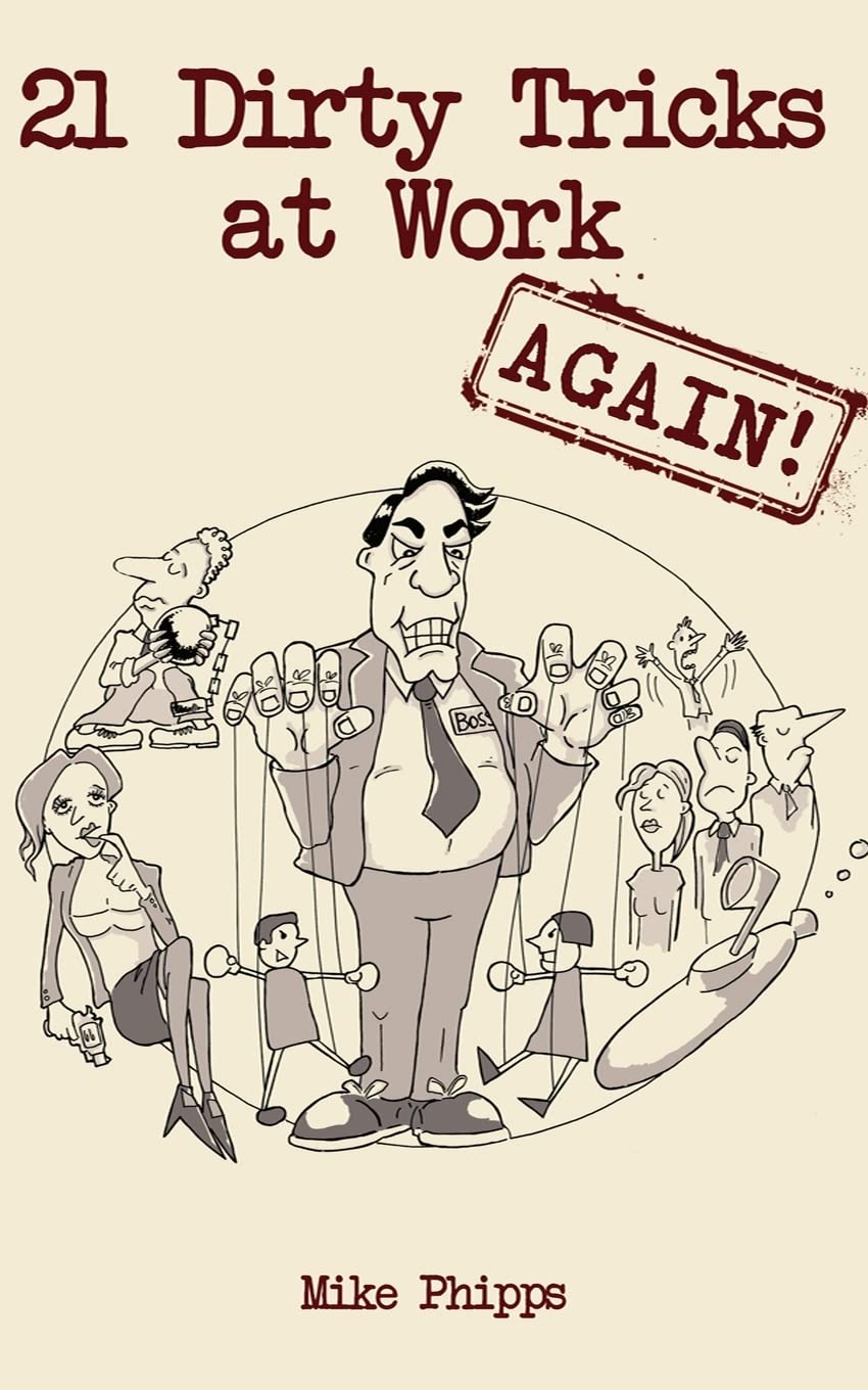 21 Dirty Tricks at Work (Again): Volume 2