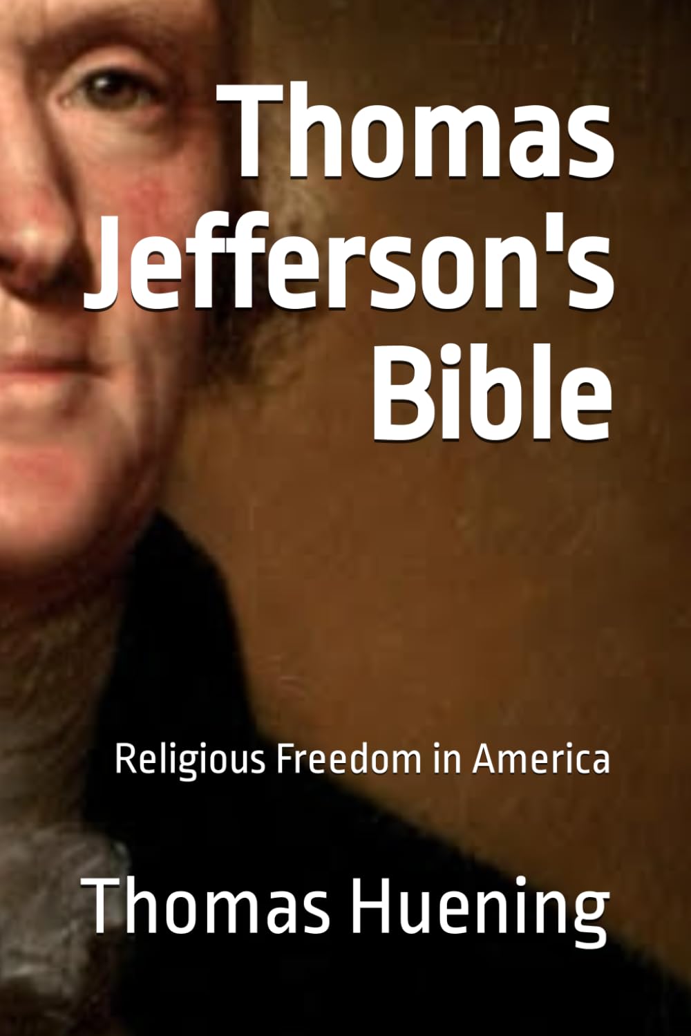 Thomas Jefferson's Bible: Religious Freedom in America