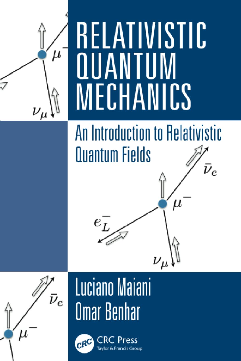 Relativistic Quantum Mechanics: An Introduction to Relativistic Quantum Fields