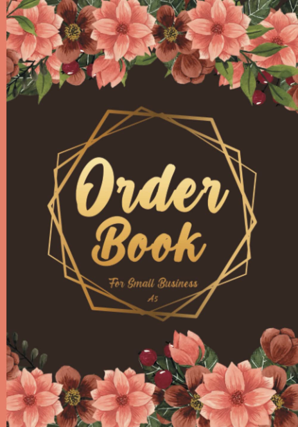 Order Book For Small Business A5: Keep All Your Orders in One Place With This Order Book A5, Sales Order Journal, Order Forms For Small Business.