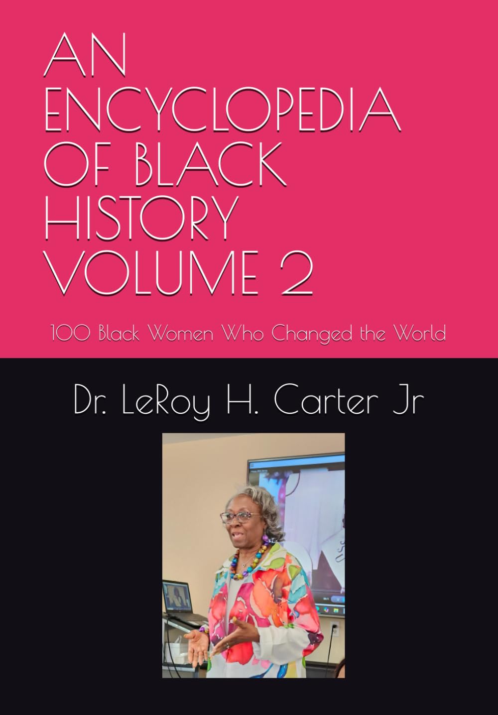 AN ENCYCLOPEDIA OF BLACK HISTORY VOLUME 2: 100 Black Women Who Changed the World