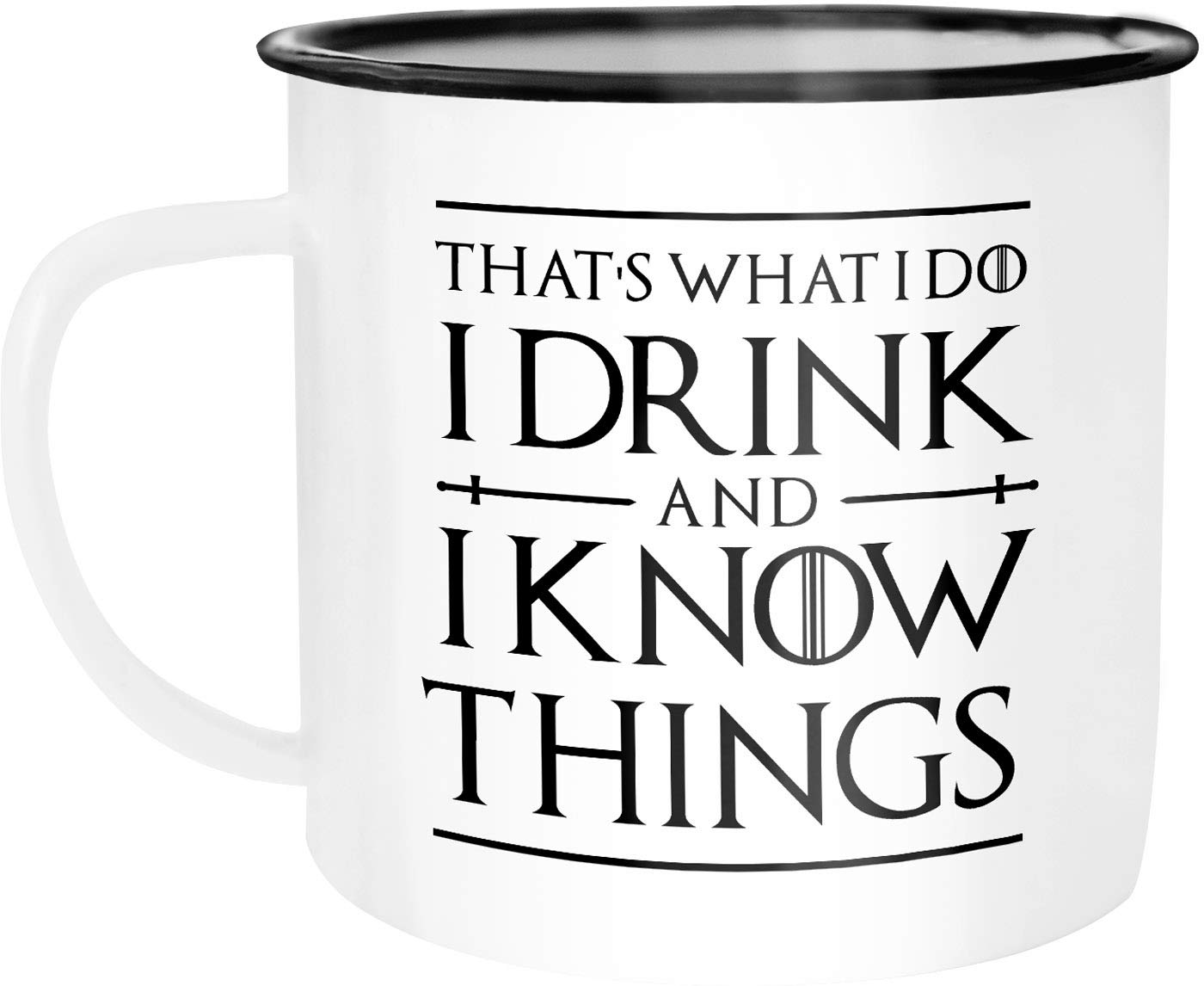 MITY Enamel Mug Coffee Mug with Saying I Drink and i Know Things Gift Idea and Office Cup for Series Fans White/Black One Size