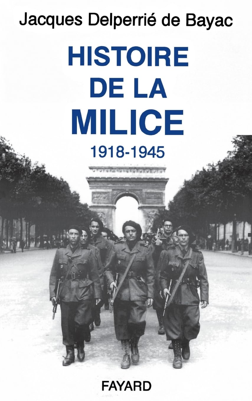 Histoire de la Milice: (1918-1945)