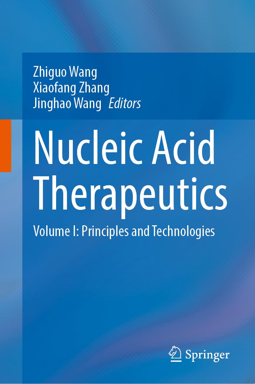 Nucleic Acid Therapeutics: Volume I: Principles and Technologies