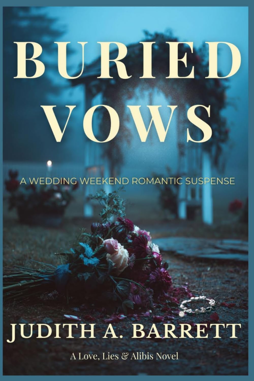 Buried Vows: A Wedding Weekend Romantic Suspense (Love, Lies & Alibis)