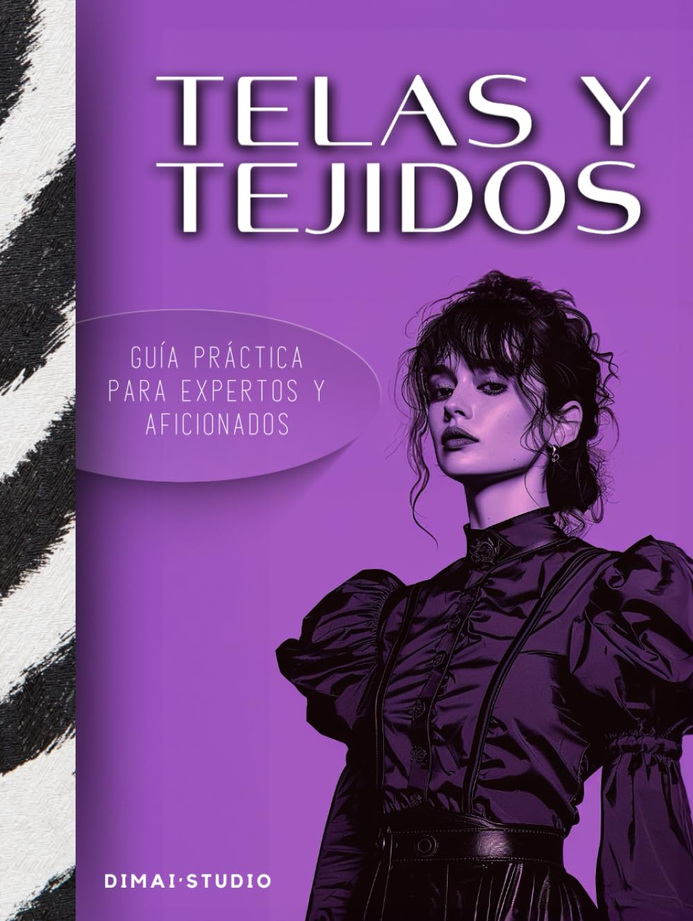 Telas y tejidos. Guía práctica para expertos y aficionados.: Diccionario para conocer y saber elegir fibras, tejidos y telas para la creación de tus