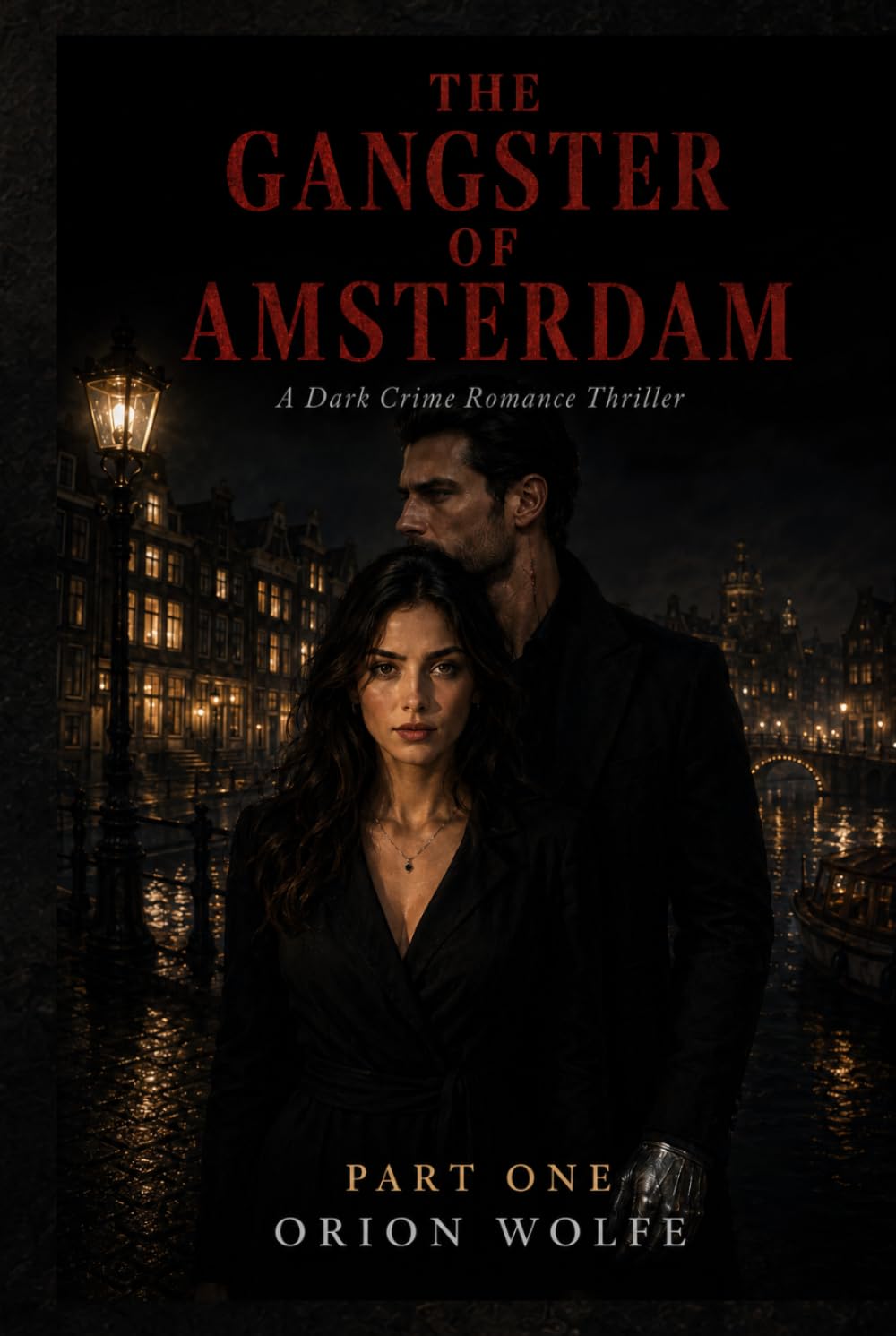 The Gangster of Amsterdam: A Dark Crime Romance Thriller
