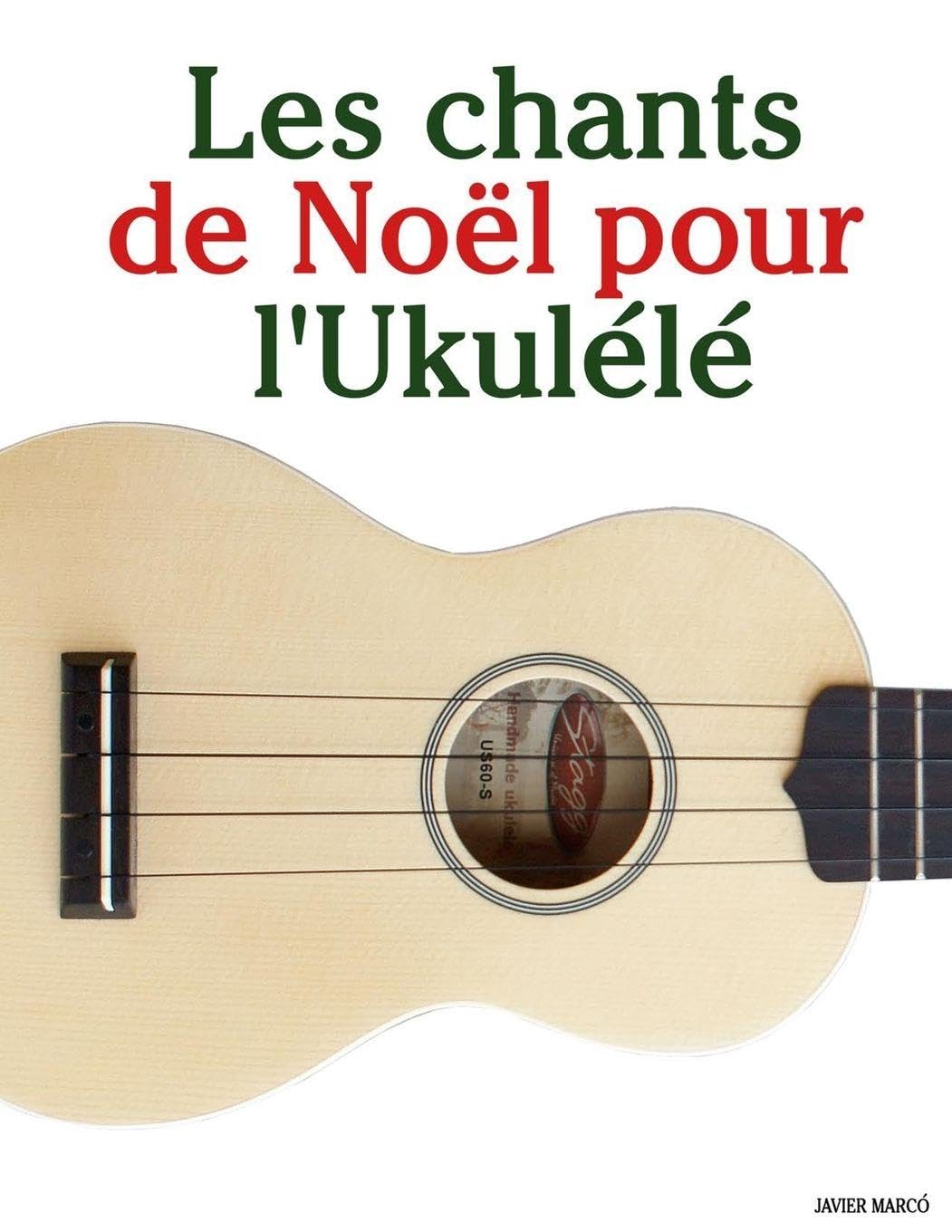 Les chants de Noël pour l'Ukulélé (Les Chants de Noël Pour Enfants)