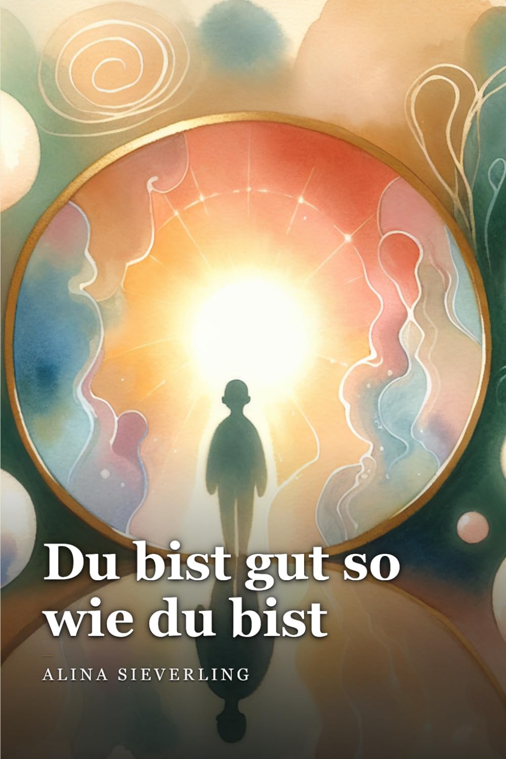 Du bist gut so wie du bist – Bilderbuch Selbstwertgefühl ab 2 Jahren | Kinderbuch über Selbstakzeptanz und emotionale Entwicklung: Gefühlvolle Bilderbuchgeschichte für Kleinkinder ab 2 Jahren