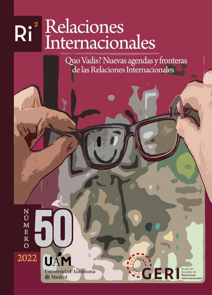 Relaciones internacionales: Quo Vadis? Nuevas agendas y fronteras de las Relaciones Internacionales: 50 (Revista Relaciones Internacionales)