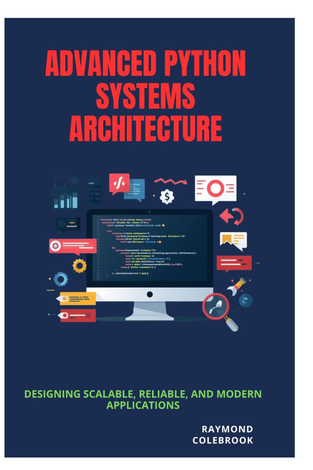 Advanced Python Systems Architecture: Designing Scalable, Reliable, and Modern Applications