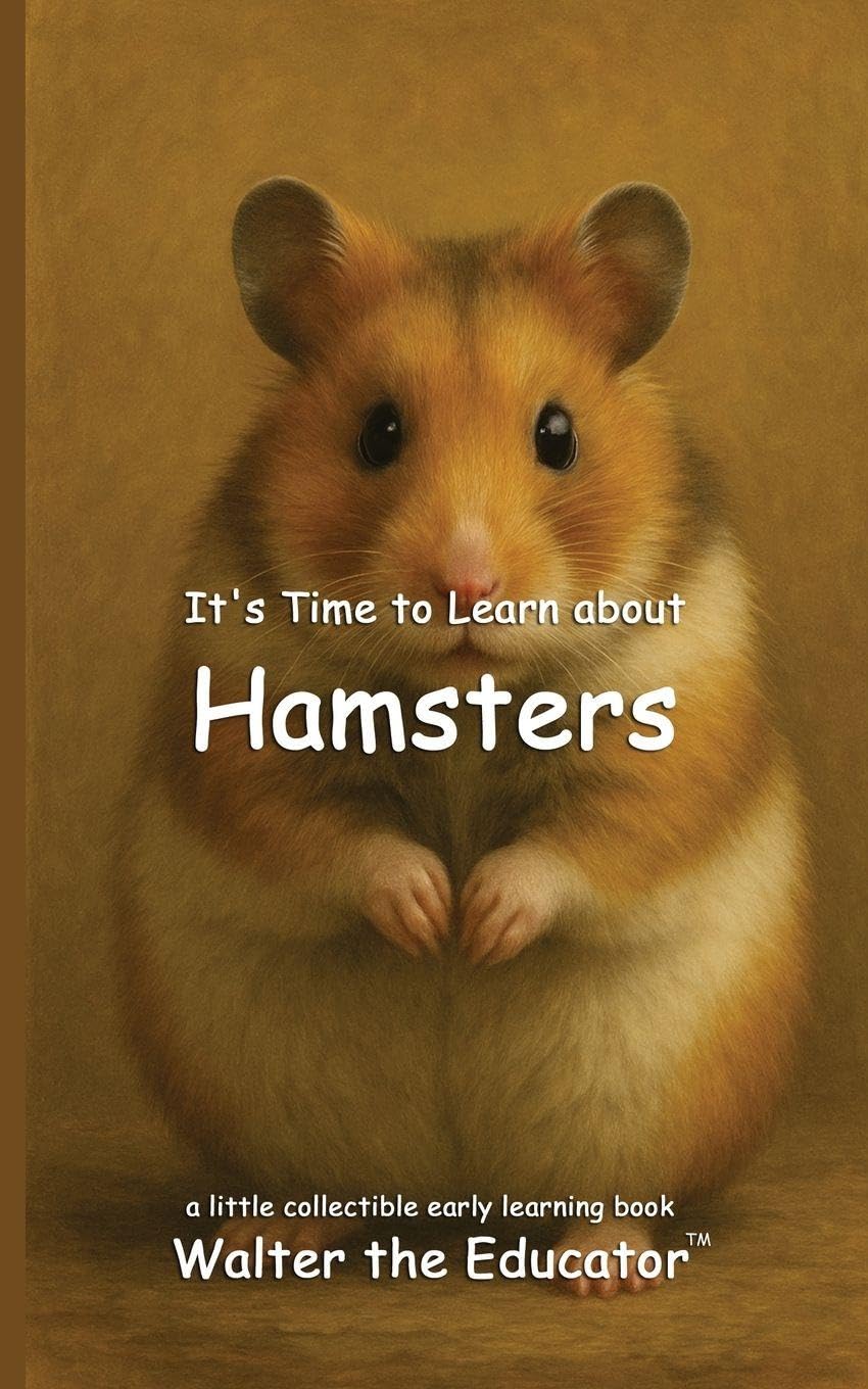 It's Time to Learn about Hamsters (Walter the Educator's Collectible Early Learning Book)
