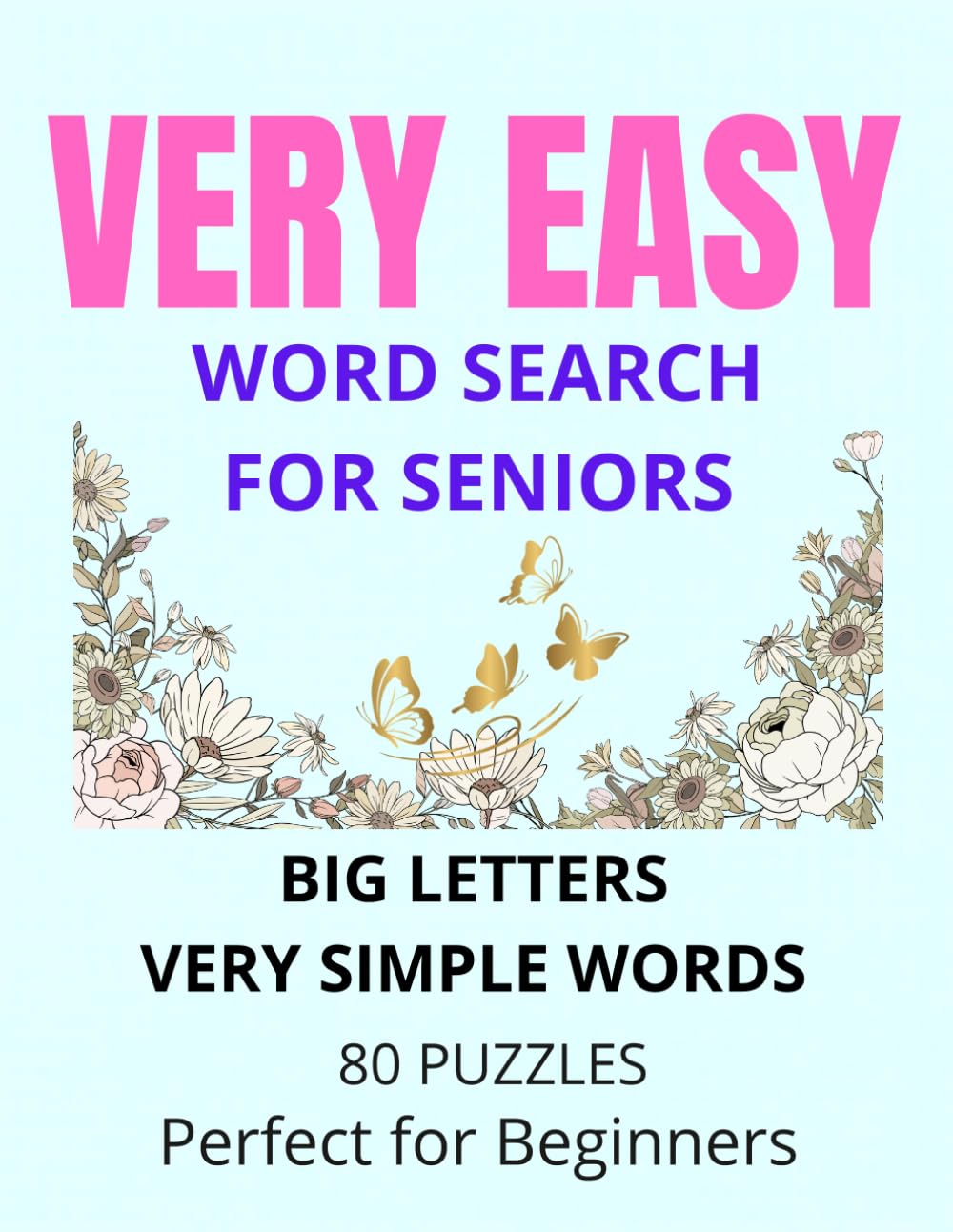 VERY EASY WORD SEARCH FOR SENIORS vol.2: BIG LETTERS VERY SIMPLE WORDS