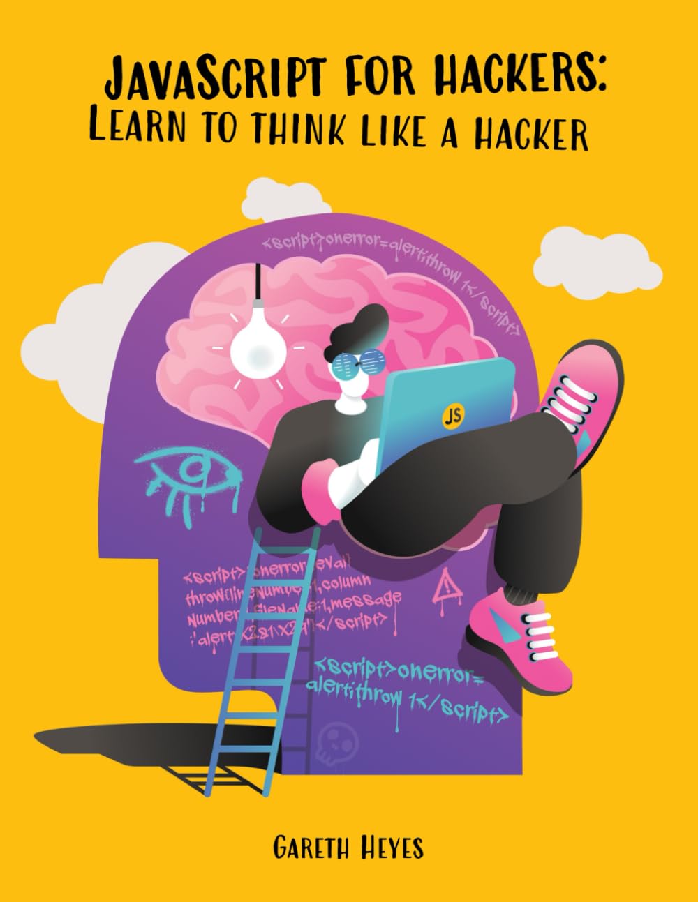 JavaScript for hackers: Learn to think like a hacker