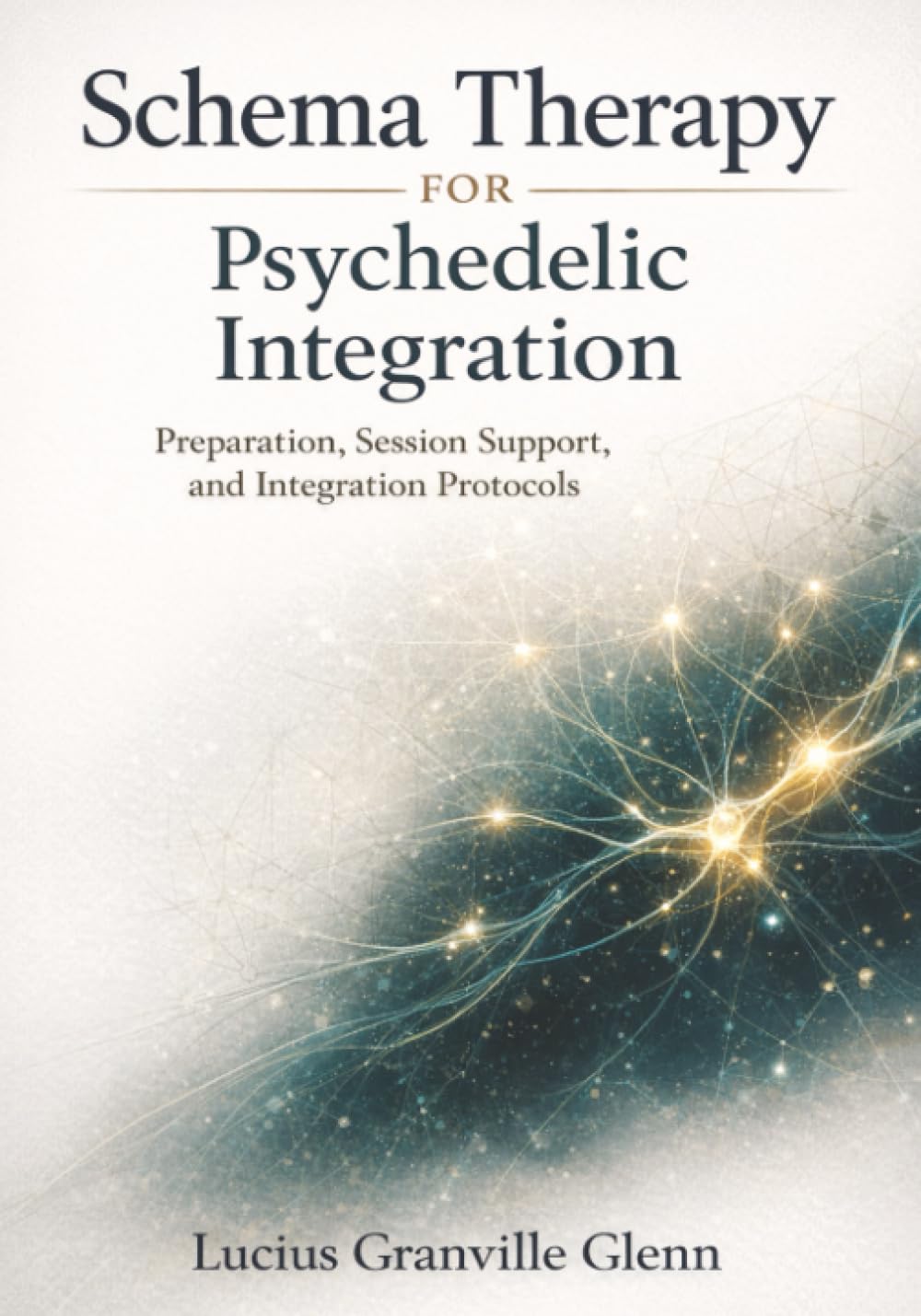 Schema Therapy for Psychedelic Integration: Preparation, Session Support, and Integration Protocols