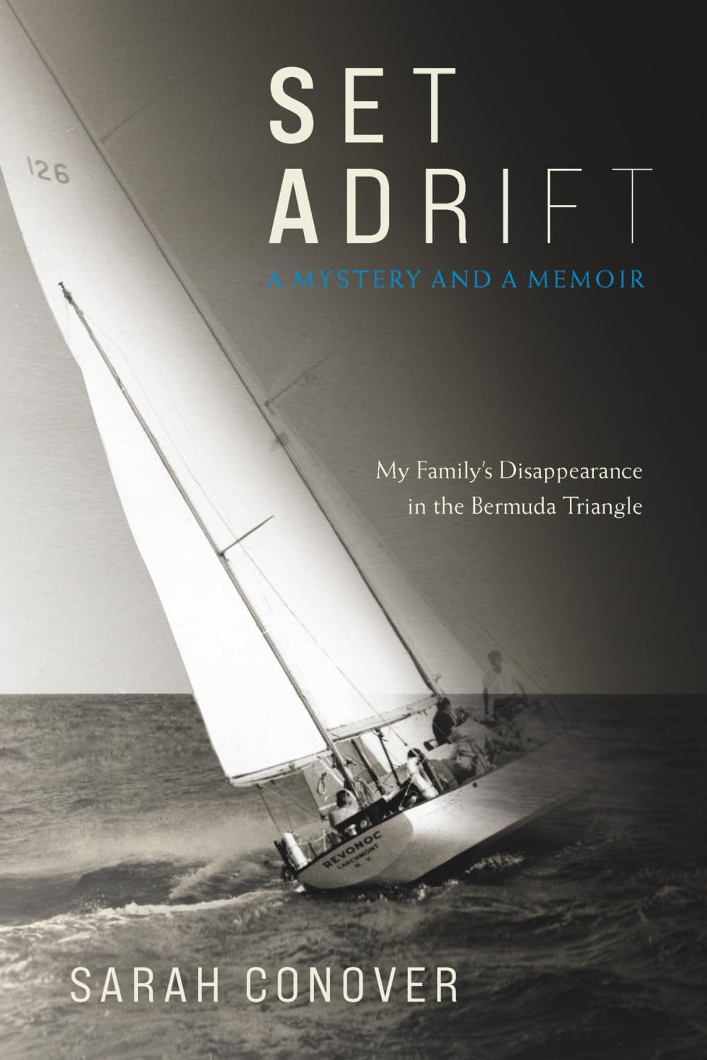 Set Adrift A Mystery and a Memoir: My Family's Disappearance in the Bermuda Triangle