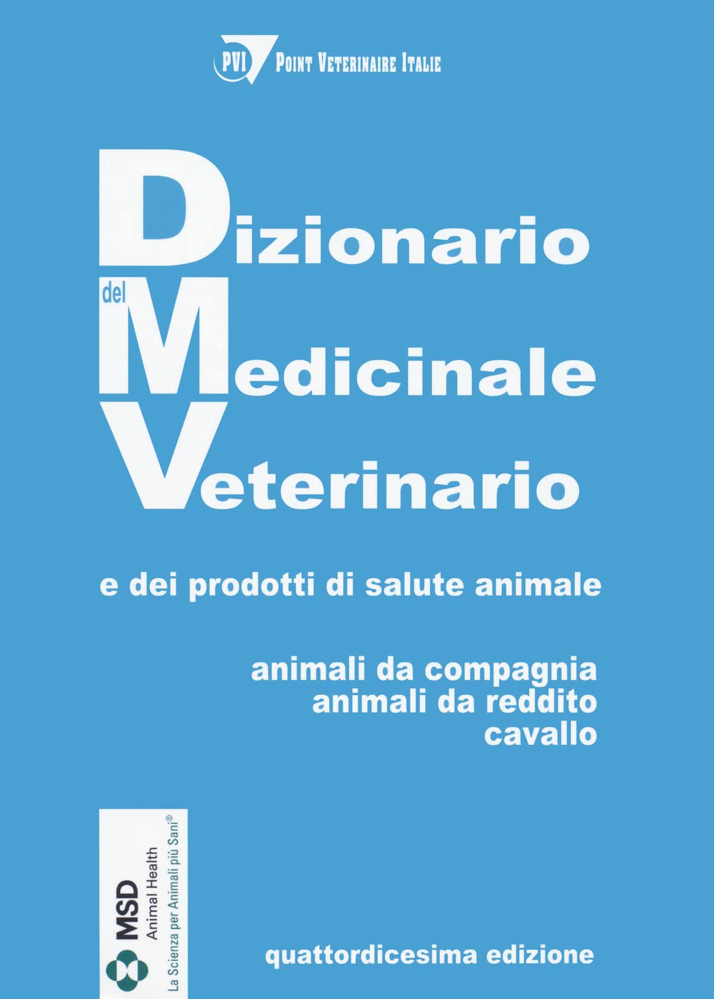 Dizionario Del Medicinale Veterinario E Dei Prodotti Di Salute Animale. Animali Da Compagnia, Animali Da Reddito, Cavallo - 4
