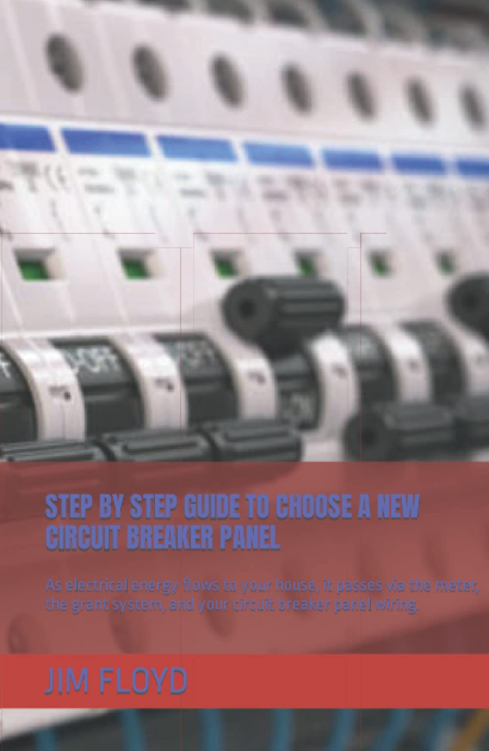 Buy STEP BY STEP GUIDE TO CHOOSE A NEW CIRCUIT BREAKER PANEL As