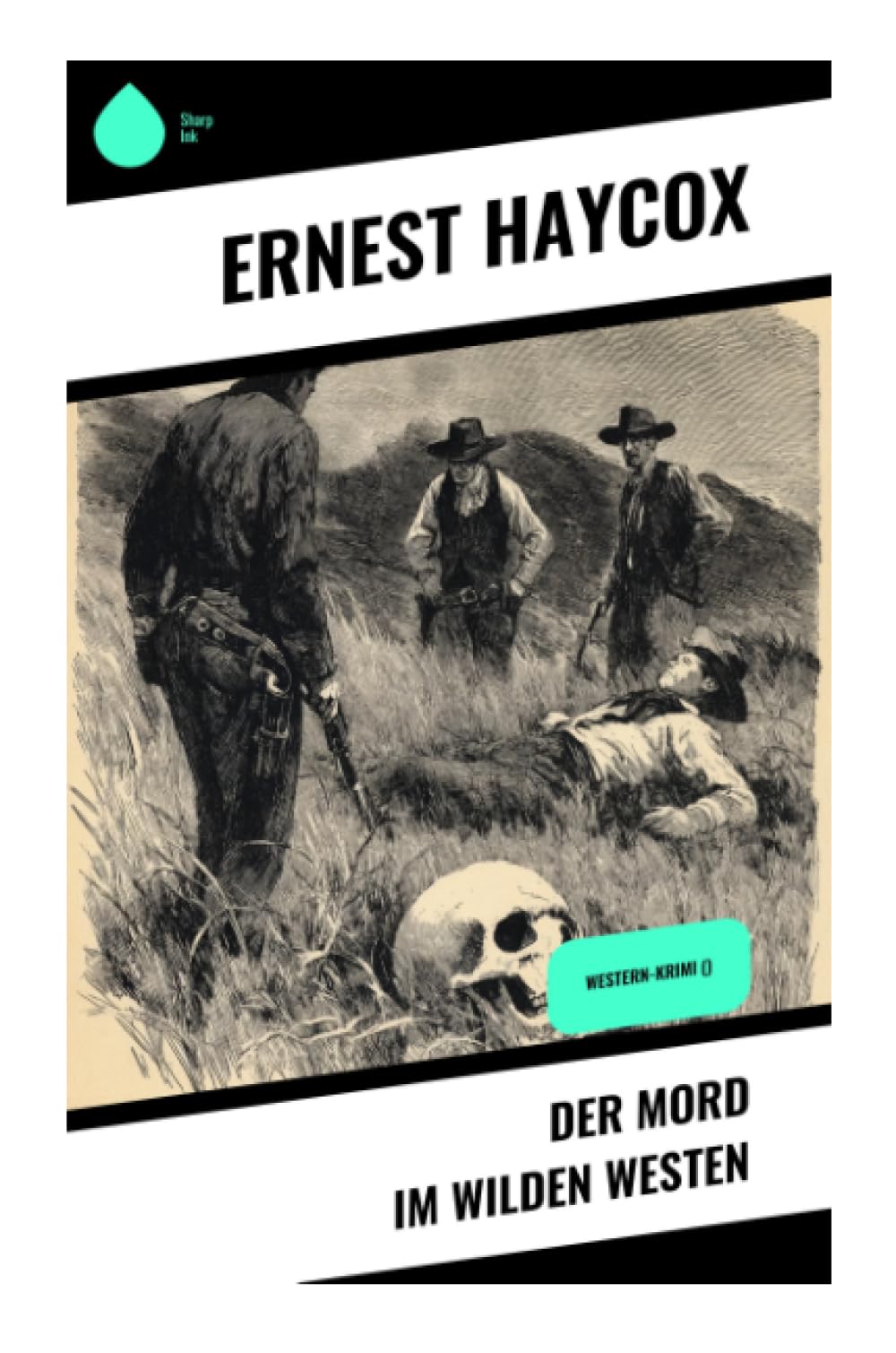 Der Mord im Wilden Westen: Western-Krimi ()