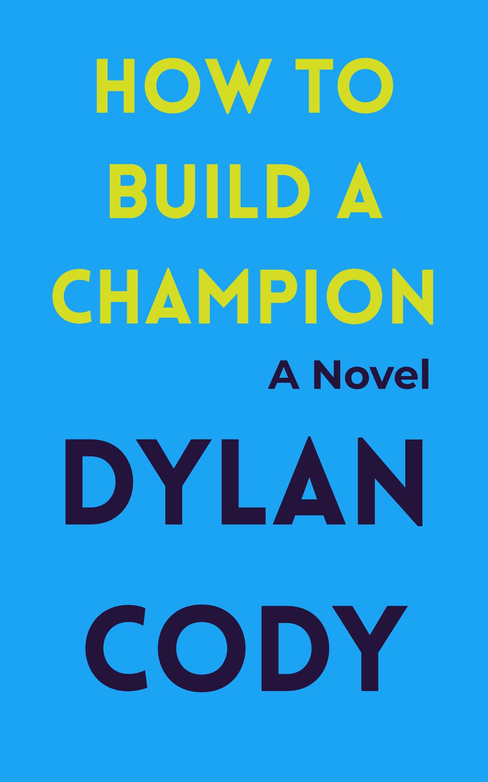 How to Build a Champion: A Novel