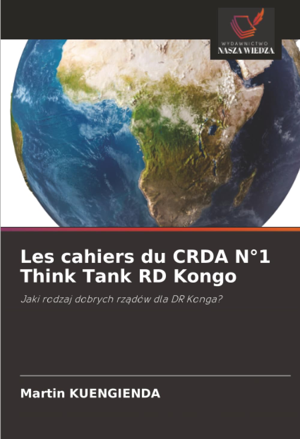 Les cahiers du CRDA N°1 Think Tank RD Kongo: Jaki rodzaj dobrych rządów dla DR Konga?