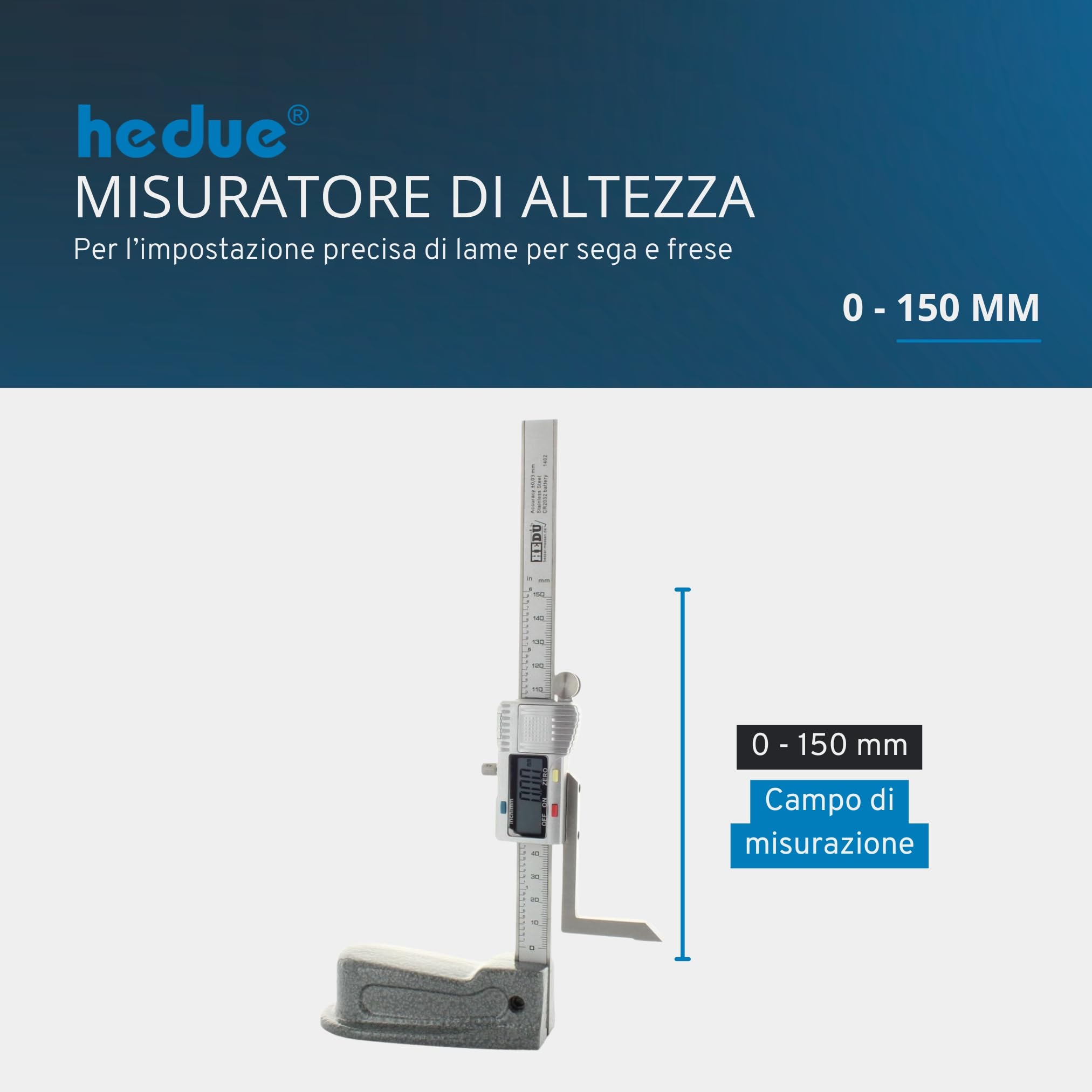 Calibro di altezza digitale hedue® - calibro di altezza con campo di misura 0-150 mm, calibro di altezza per la regolazione di lame e teste di fresatura