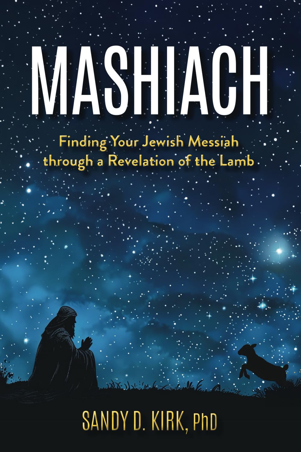 Mashiach: Finding Your Jewish Messiah through a Revelation of the Lamb