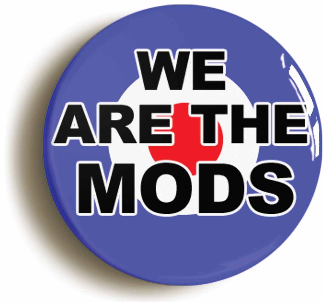 We Are The Mods Fridge Magnet (Circular 2inch / 50mm Diameter)