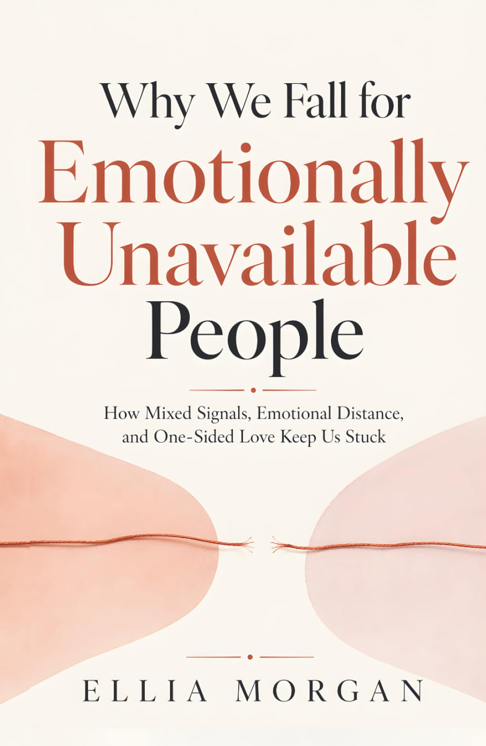 Why We Fall for Emotionally Unavailable People: How Mixed Signals, Emotional Distance, and One-Sided Love Keep Us Stuck