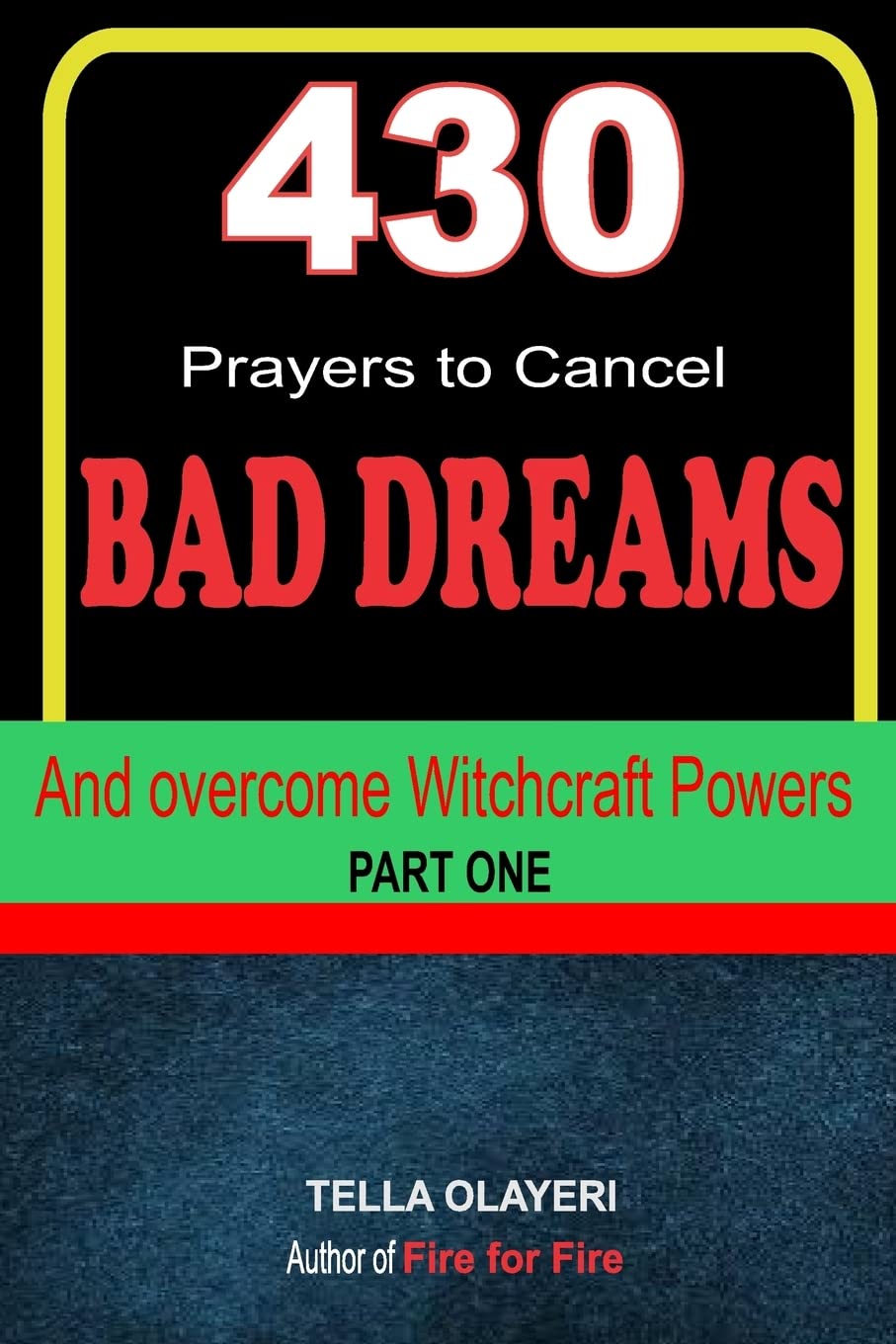430 Prayers to Cancel Bad Dreams and Overcome Witchcraft Powers part one: Volume 1 (Dream Interpretation Book)