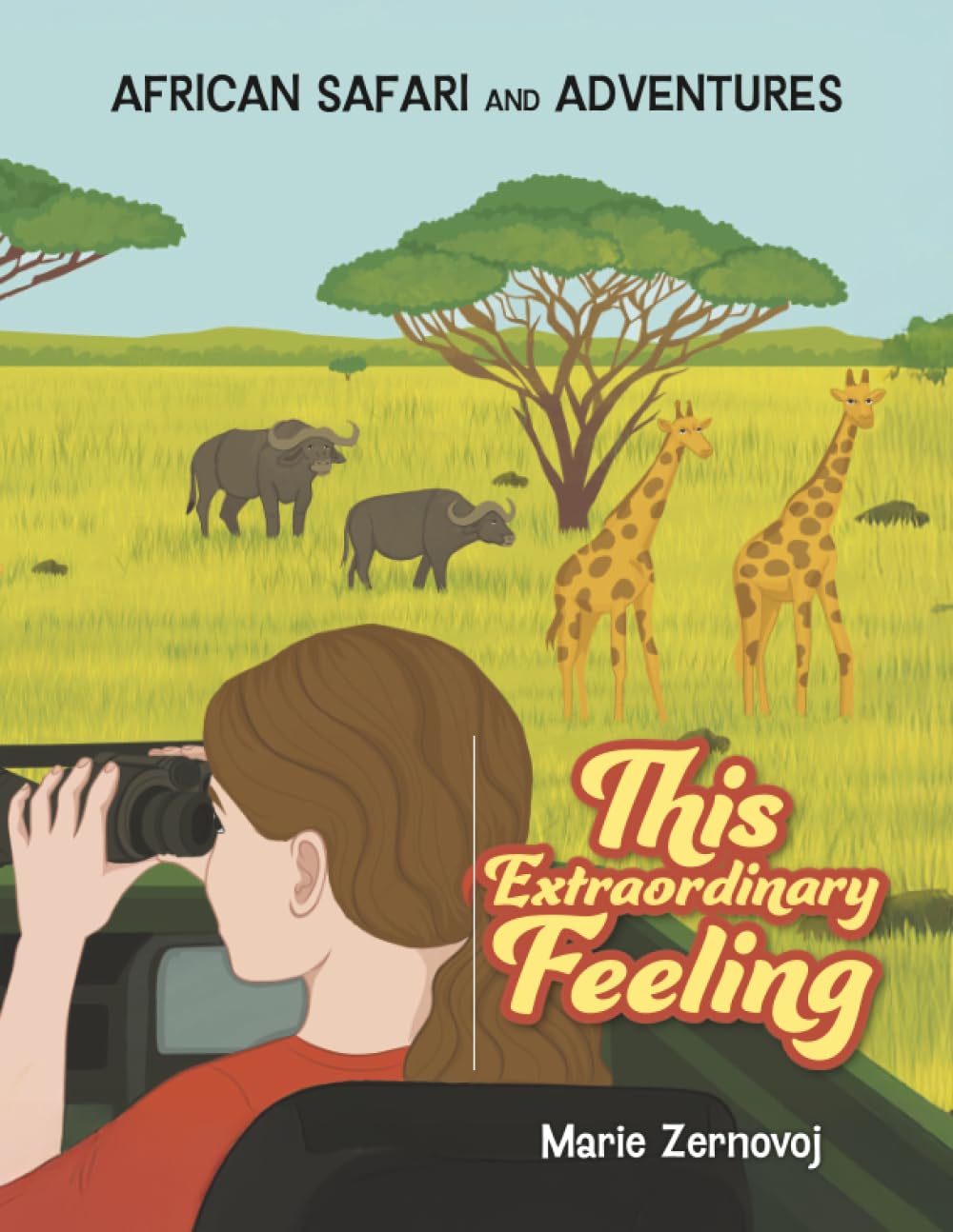 This Extraordinary Feeling: African Safari and Adventures